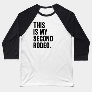 This is My Second Rodeo Baseball T-Shirt